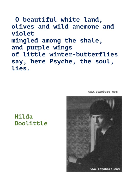 Hilda Doolittle Quotes, Hilda Doolittle Poems, Hilda Doolittle Poetry, Art, Beauty, Dancing, Life, & Love Quotes, Hilda Doolittle