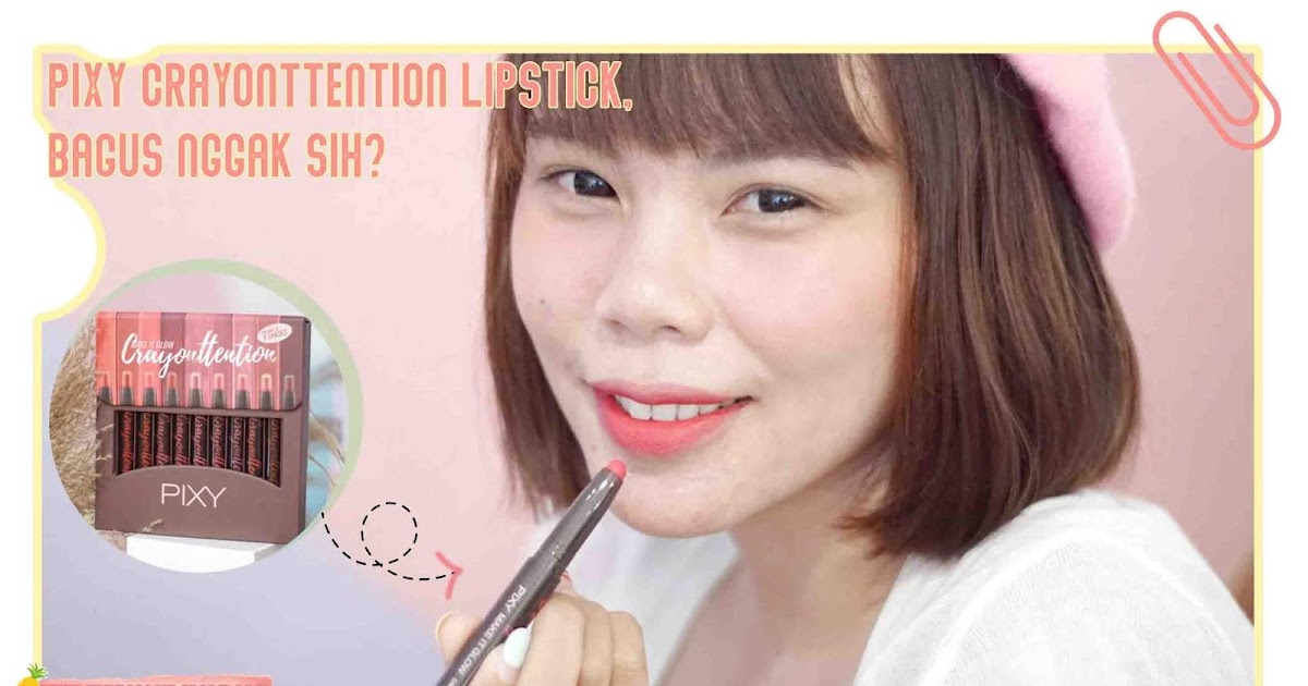 Pixy Crayonttention Lipstick, Bagus Nggak Sih?