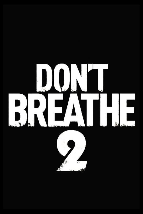 Don&#39;t Breathe 2 (2021)