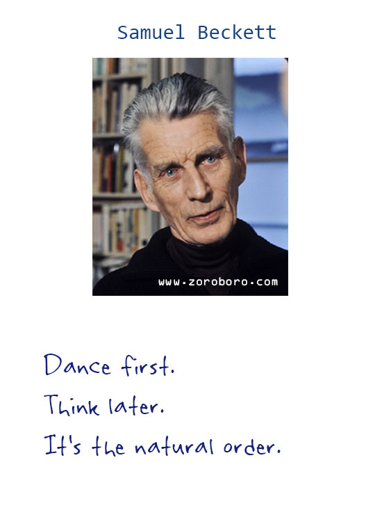 Samuel Beckett Quotes. Existentialism Quotes, Humor Quotes, Samuel Beckett Nihilism Quotes, Silence Quotes, Samuel Beckett Life Quotes, Love Quotes. Samuel Beckett  Books Quotes