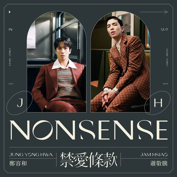 JUNG YONG HWA, Jam Hsiao – NONSENSE – Single