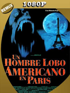 Un hombre lobo americano en París (1997) REMUX [1080p] Latino [GoogleDrive] SXGO