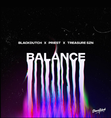 [Download Music] BALANCE - Treasure SZN ft. Priest & Black Dutch 