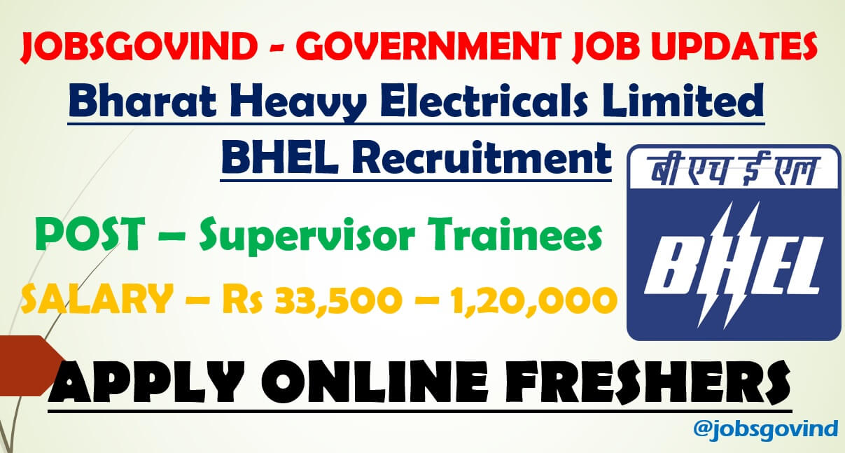 Bharat Heavy Electricals Limited BHEL Recruitment 2021 for Supervisor  Trainees | Government Jobs India - JobsGovInd