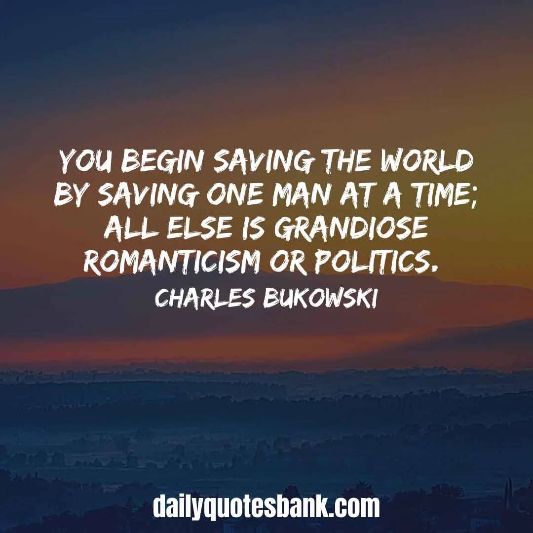 Charles Bukowski Quotes On Intelligent, Life, Love, Writing