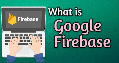 What is Google Firebase