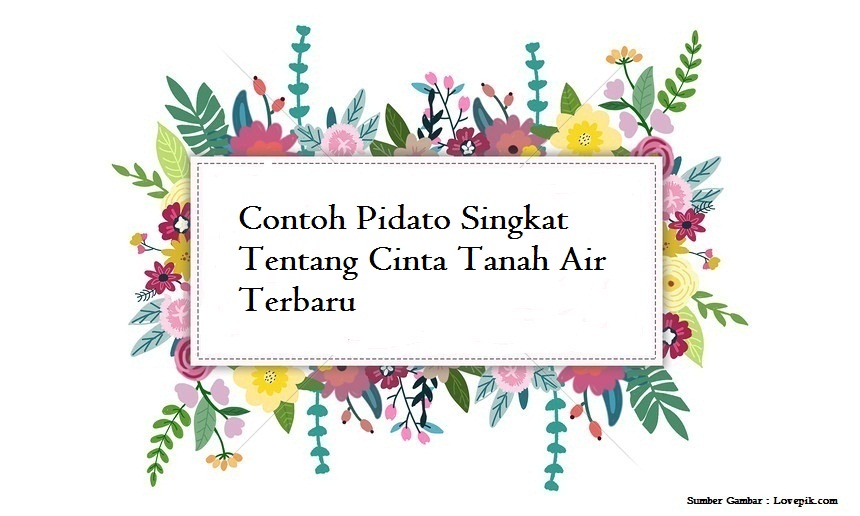 Contoh Pidato Singkat Tentang Cinta Tanah Air Terbaru