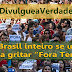 Divulgue a Verdade: O Brasil inteiro se uniu para gritar “Fora Temer”