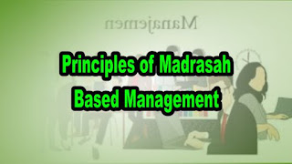 Principles of Madrasah Based Management