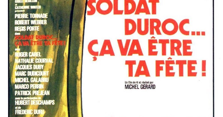 Soldat Duroc ça Va être Ta Fête CinémArt: Soldat Duroc, ça va être ta Fête de Michel Gérard (1974