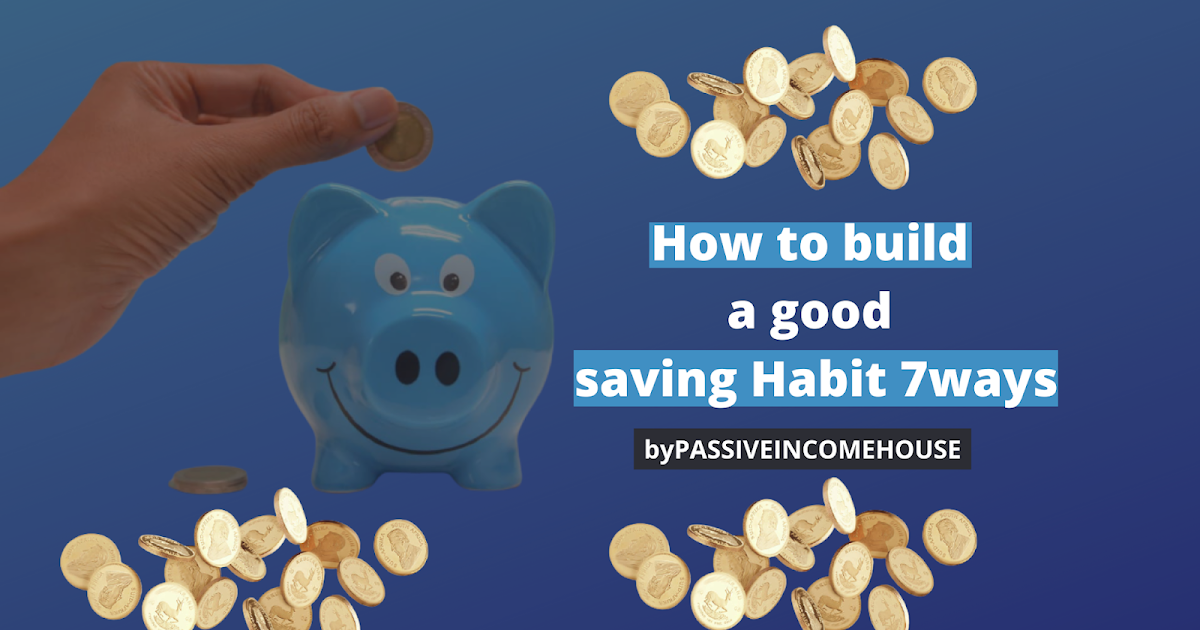 How to build a good saving Habit 7ways