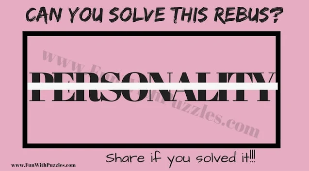 ...... Personality | Can you solve this Rebus Puzzle?