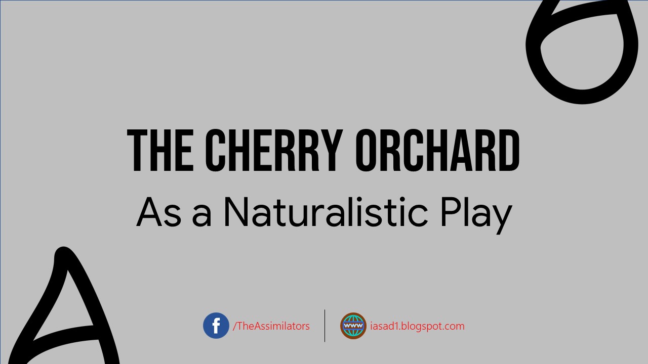 The Cherry Orchard as a Naturalistic Play