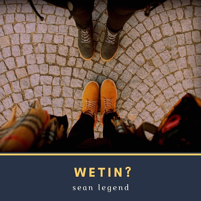 [Music] Wetin - Sean Legend
