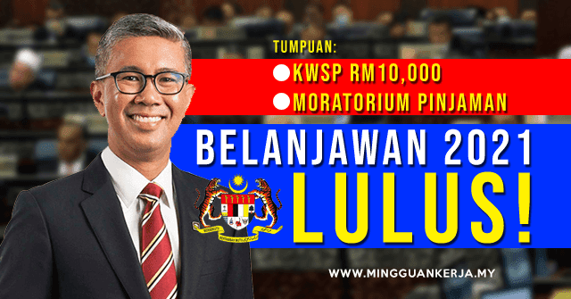 Sah! Belanjawan 2021 Lulus 111 berbalas 108 Undi ~ RM10K & Moratorium