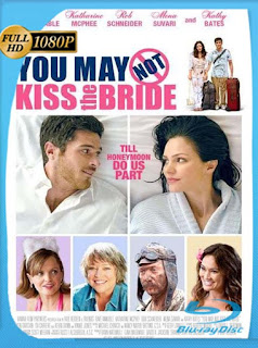 No puedes Besar a la Novia (You May Not Kiss the Bride) (2011) HD [1080p] Latino [GoogleDrive] SXGO