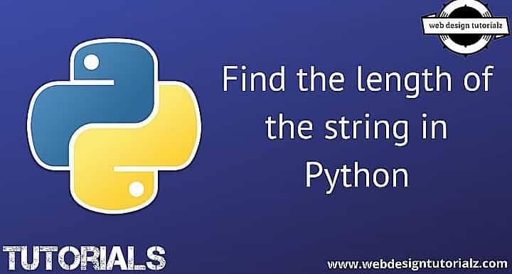 Python String len() Method - WebDesignTutorialz