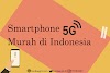 Smartphone 5G Dengan Harga yang Murah di Indonesia Juni 2021