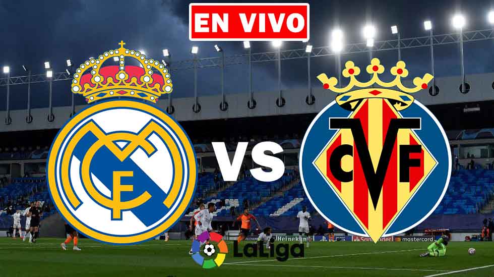 EN VIVO Real Madrid Villarreal Jornada 38 de la Liga ¿Dónde ver el online gratis en internet?