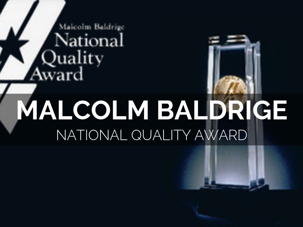 Malcolm Baldrige National Quality Award (MBNQA) ? Criteria