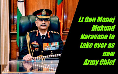 Lt Gen Manoj Mukund Naravane to take over as 28th Chief of Indian Army Staff
