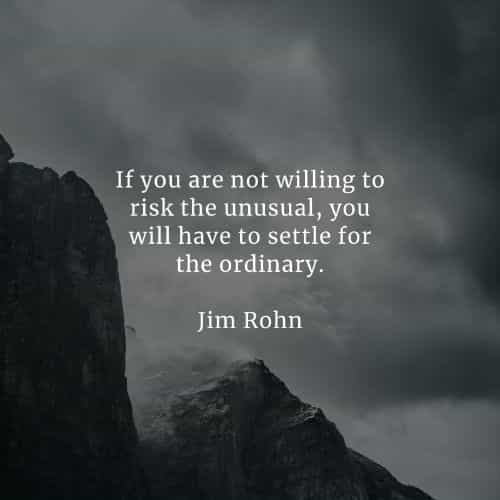 Taking risk quotes that'll help you achieve your goals Taking risk quotes that'll help you achieve your goals
