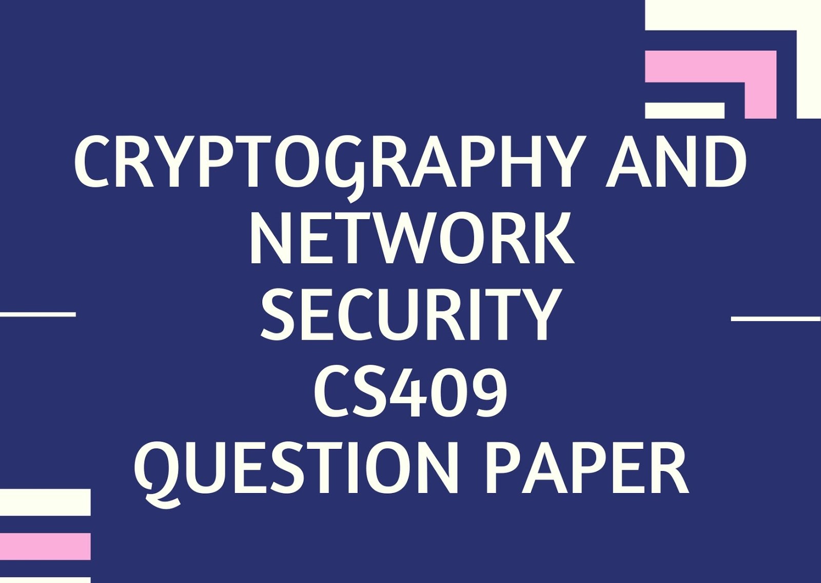 Cryptography and Network Security CS409 Question Papers (2015 batch