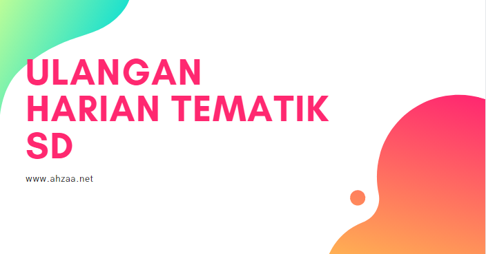 Soal Tematik Kelas 1 Satu Sd Tema 4 Subtema 1 Anggota Keluargaku Ahzaa Net