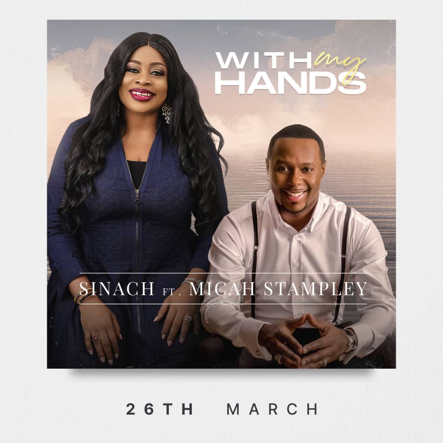 Sinach - With My Hands ft Micah Stampley