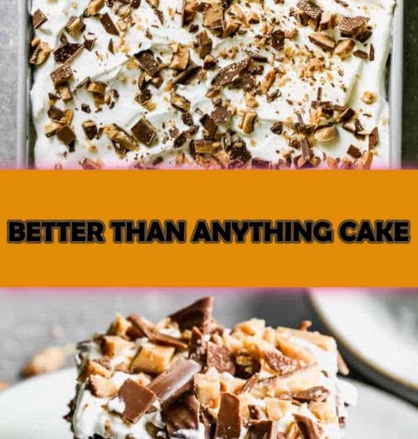 BETTER THAN ANYTHING CAKE Cook, Taste, Eat
