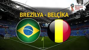 Brezilya - Belçika Canli Maç İzle 06 Temmuz 2018 Brezilya - Belçika Canli Maç İzle 06 Temmuz 2018