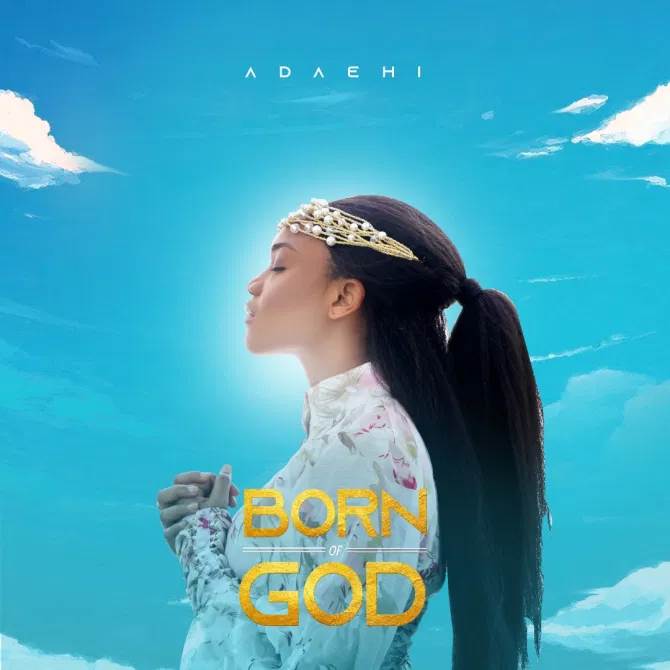 Ada Ehi Born of God Lyrics and Album News