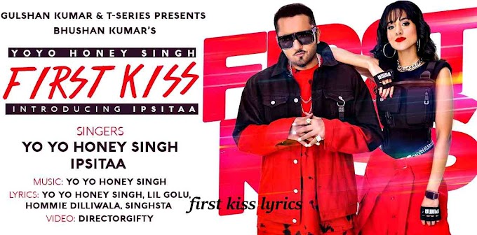 Yo Yo Honey Singh – First Kiss Lyrics