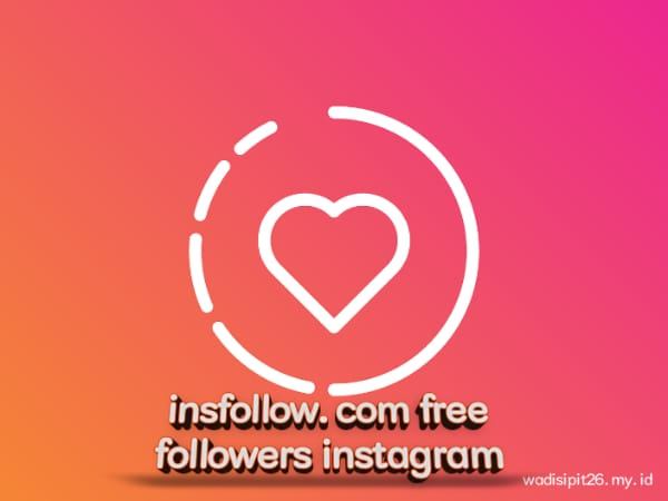 Insfollow.com  free followers instagram dan like instagram tanpa login dan password terbaru 2021