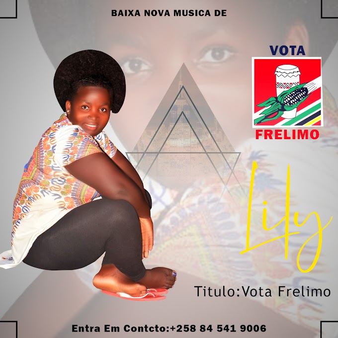 LILY-VOTA FRELIMO[DOWNLOAD MUSIC 2019].MP3