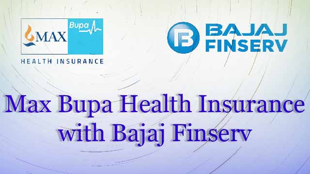 What is Max bupa health insurance with Bajaj Finserve 2020 What is Max bupa health insurance with Bajaj Finserve 2020