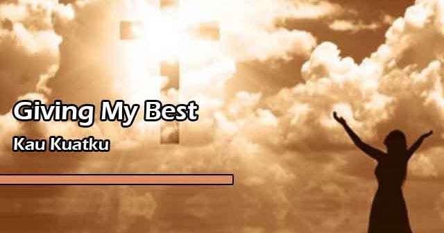 Lirik Lagu Rohani Kau Kuatku by Giving My Best YuKampus