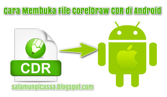 2 Cara Membuka File Cdr Coreldraw Di Android Tanpa Aplikasi Salamun Picassa 2 Cara Membuka File Cdr Coreldraw Di Android Tanpa Aplikasi Salamun Picassa