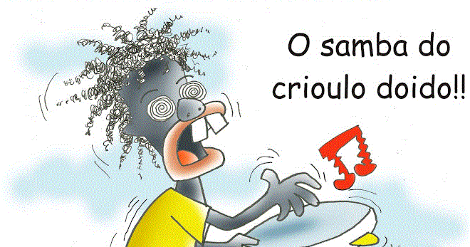 Resultado de imagem para IMAGEM DO SAMBA DO CRIOULO DOIDO