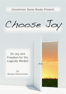 http://www.lulu.com/shop/barbara-piechocinska/choose-joy-on-joy-and-freedom-for-the-logically-minded/paperback/product-21532491.html