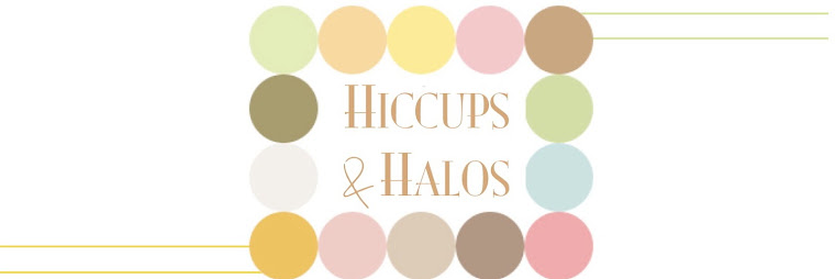 Hiccups + Halos