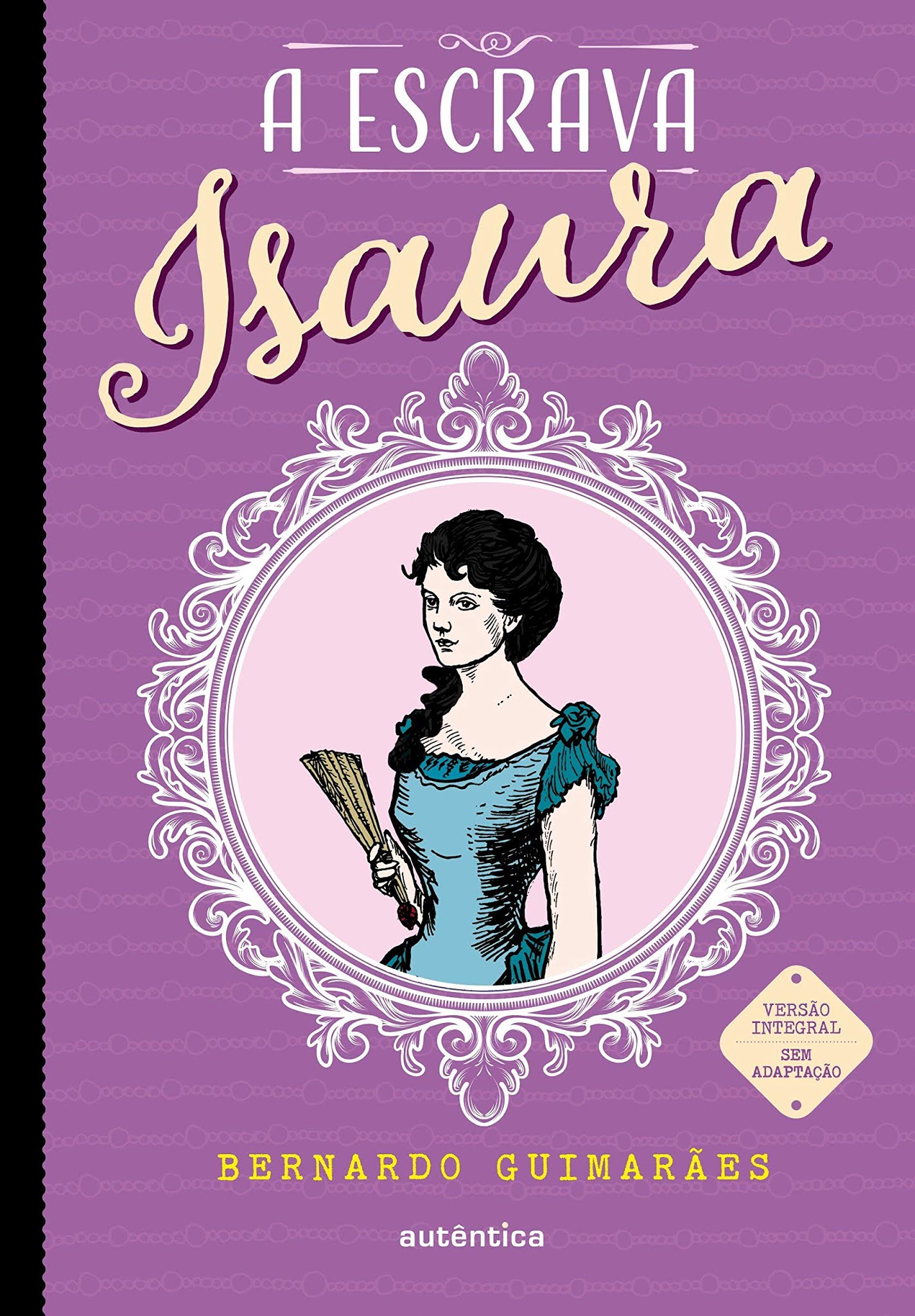 Viagem Literária A escrava Isaura Bernardo Guimarães
