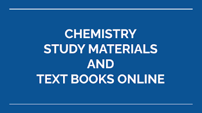 CHEMISTRY STUDY MATERIALS AND TEXT BOOKS ONLINE