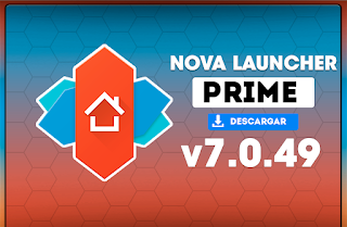 Nova Launcher Prime 7.0.49 [Latest]