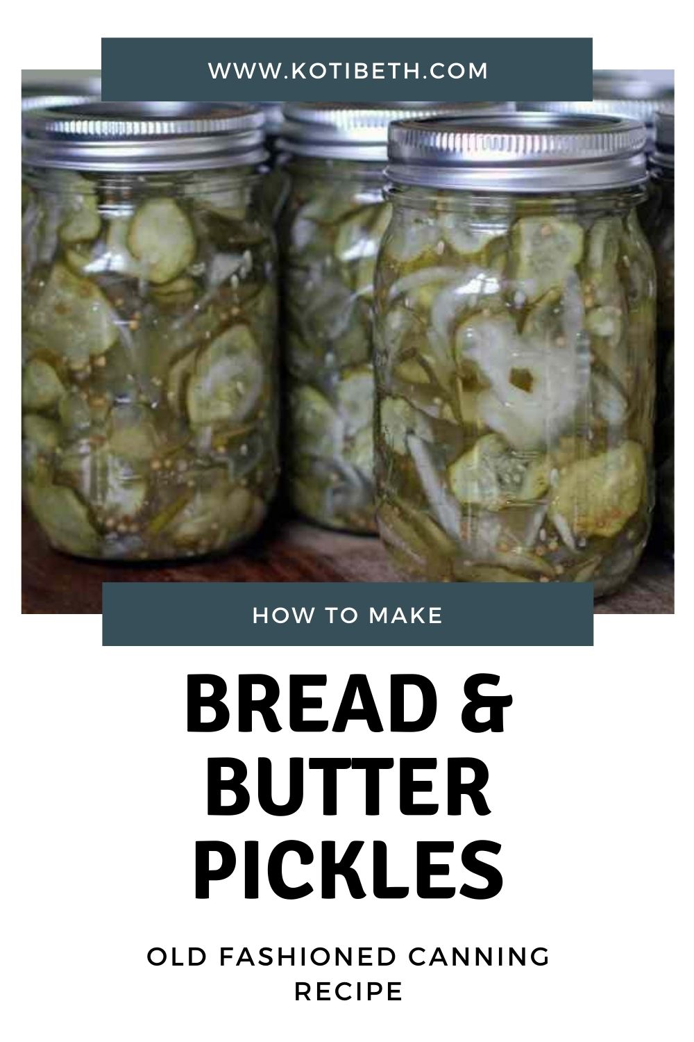 Canned Bread and Butter Pickle Recipe Koti Beth