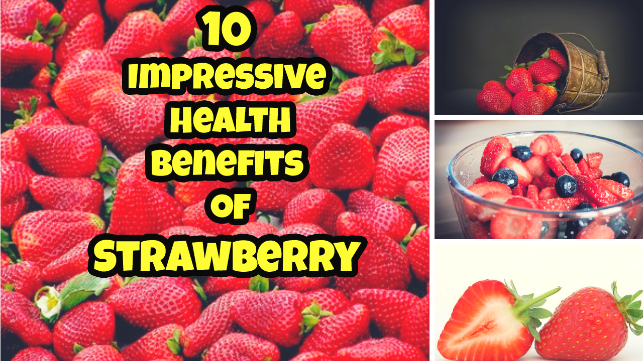 10 Impressive Health Benefits of Strawberry Strawberry Nutritional