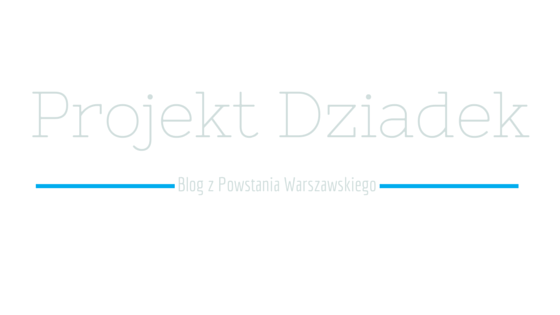 Projekt Dziadek. Blog z Powstania Warszawskiego