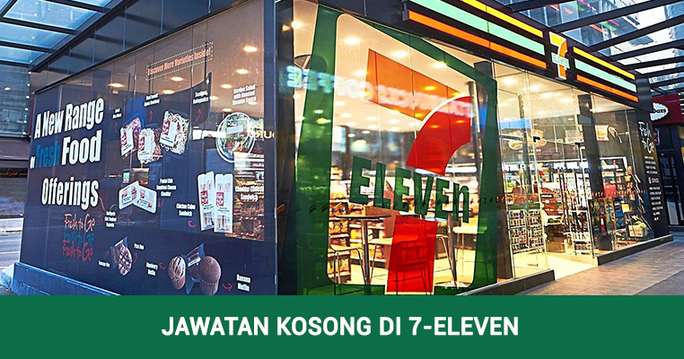 Jawatan Kosong Di 7 Eleven Myjawatan Com Jawatan Kosong Terkini