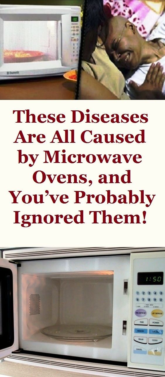 These Diseases Are All Caused By Microwave Ovens, And You’ve Probably