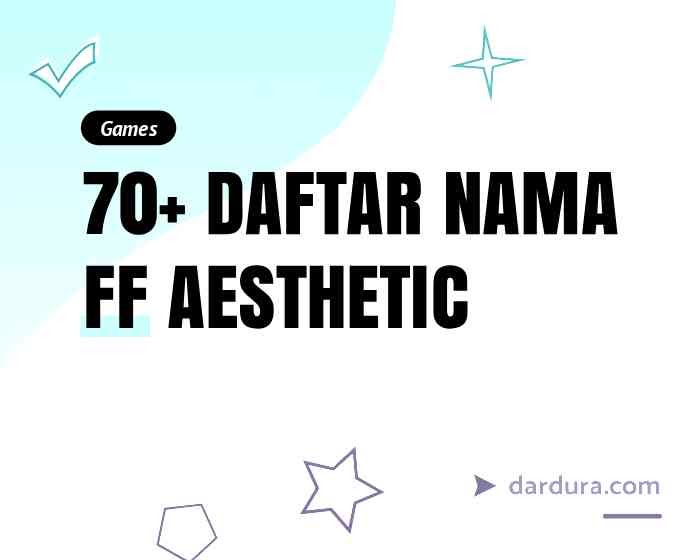 70+ Nama FF Aesthetic untuk Perempuan dan Lakilaki Dardura